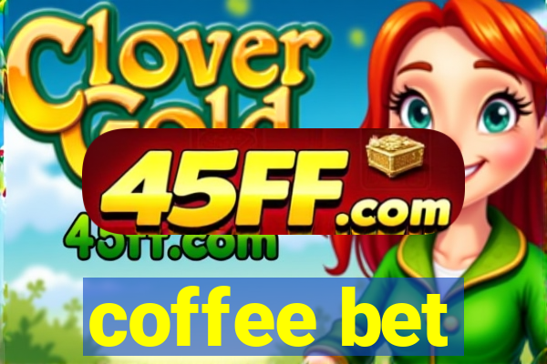 coffee bet